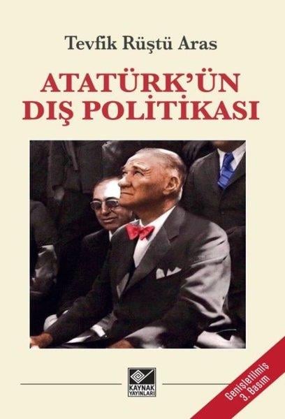 Tevfik Rüştü ArasTürkiye Siyaseti ve Politikası KitaplarıAtatürk'ün Dış Politikası