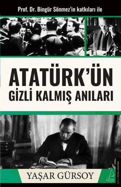Yaşar GürsoyMustafa Kemal Atatürk KitaplarıAtatürk'ün Gizli Kalmış Anıları
