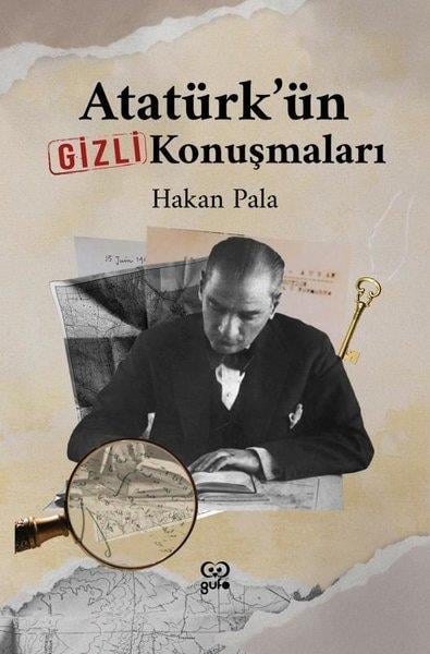 Hakan PalaMustafa Kemal Atatürk KitaplarıAtatürk'ün Gizli Konuşmaları