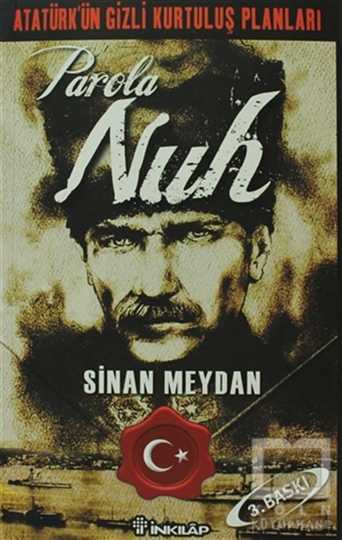 Sinan MeydanAkademikAtatürk’ün Gizli Kurtuluş Planları - Parola Nuh