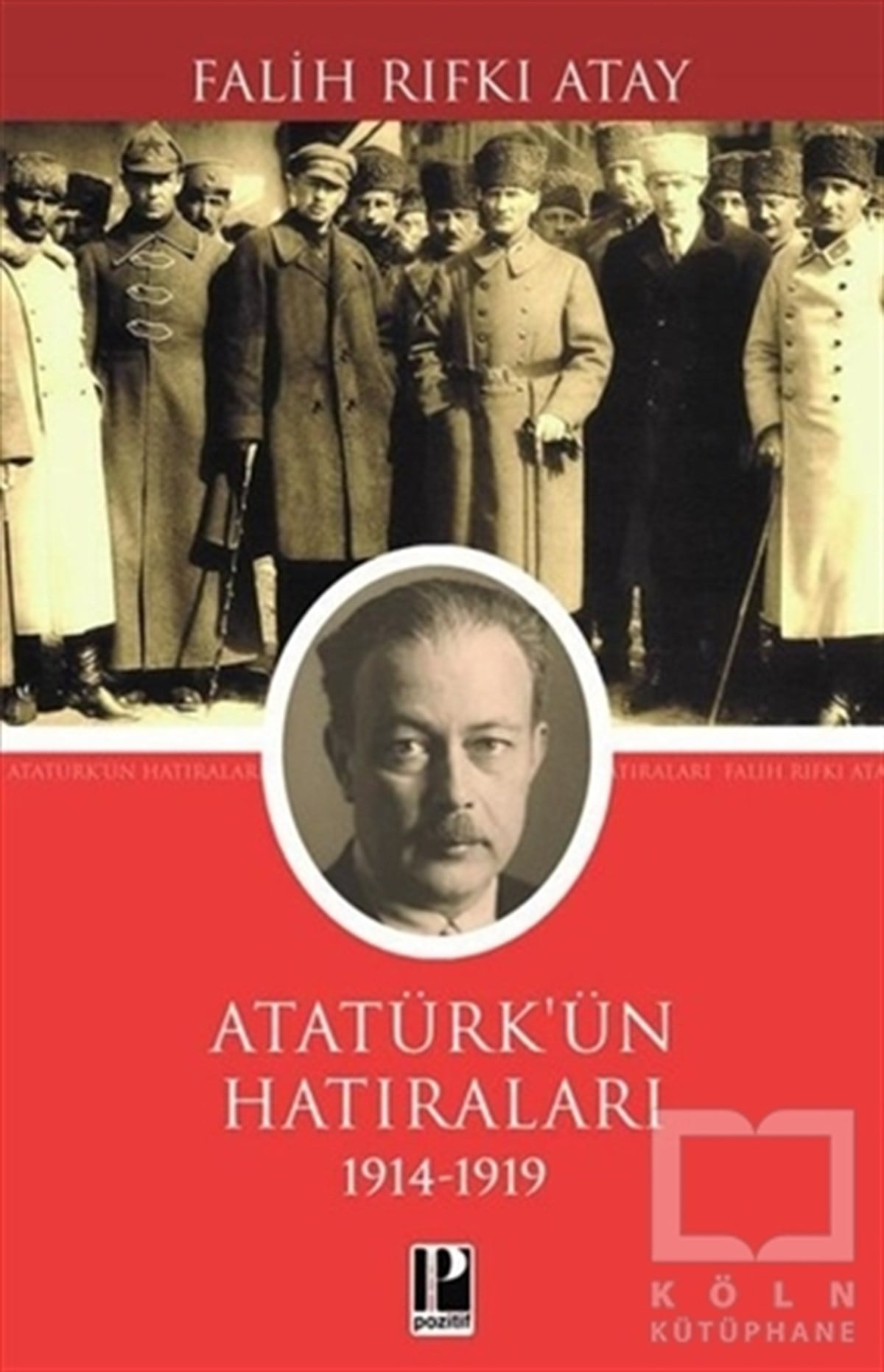 Falih Rıfkı AtayAnı & Mektup & Günlük KitaplarıAtatürk'ün Hatıraları (1914 - 1919)