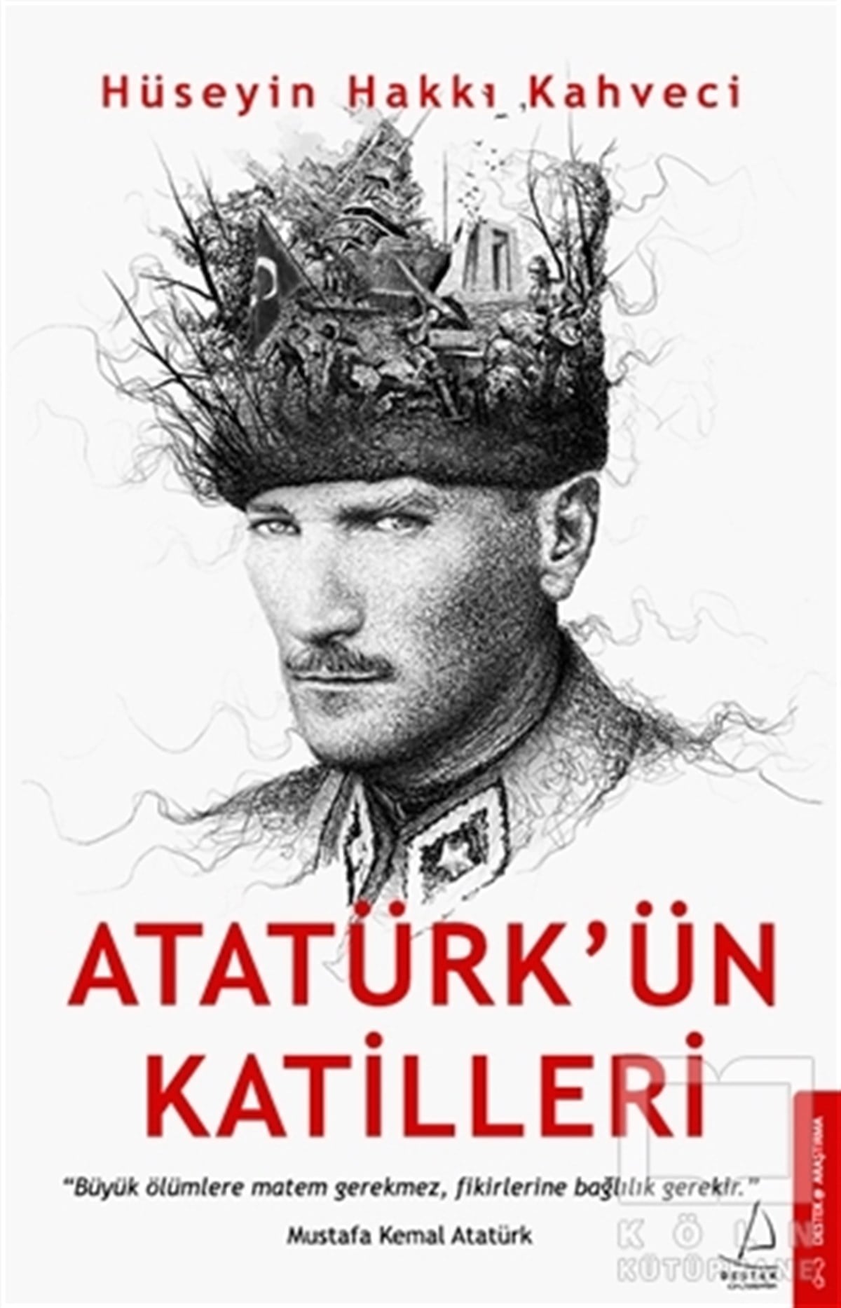 Hüseyin Hakkı KahveciAraştırma - İncelemeAtatürk’ün Katilleri