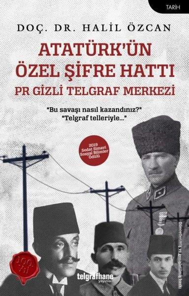 Halil ÖzcanMustafa Kemal Atatürk KitaplarıAtatürk'ün Özel Şifre Hattı - PR Gizli Telgraf Merkezi