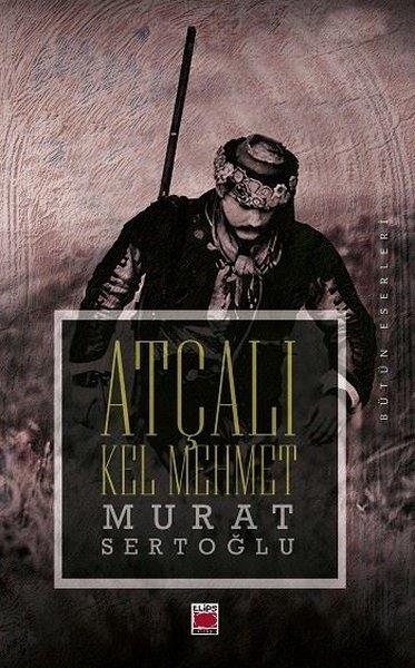 Murat SertoğluTürk RomaniAtçalı Kel Mehmet