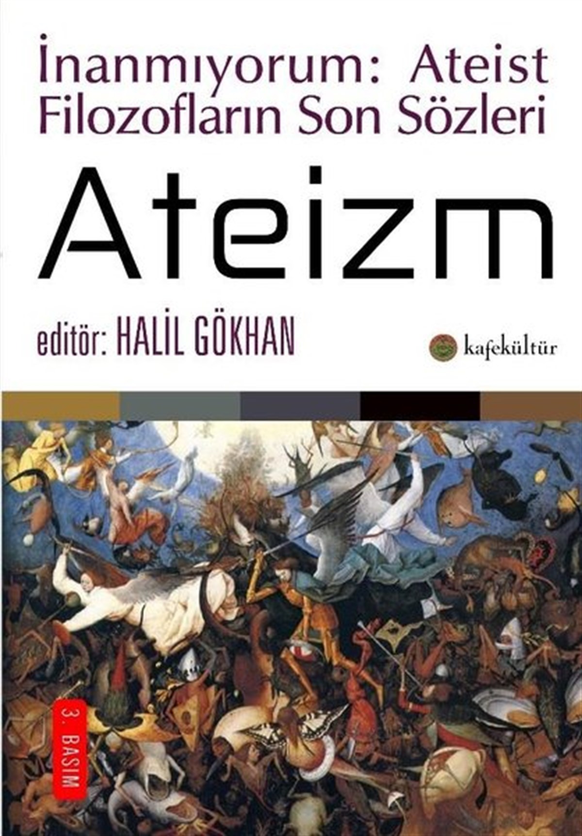 Halil GökhanDeneme KitaplarıAteizm - İnanmıyorum: Ateist Filozofların Son Sözleri