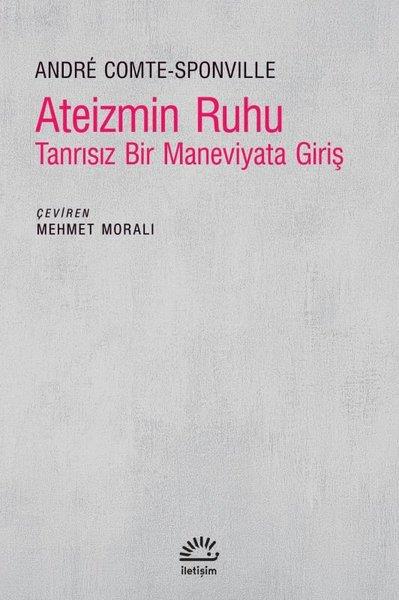 Andre Comte SponvilleFelsefe BilimiAteizmin Ruhu - Tanrısız Bir Maneviyata Giriş