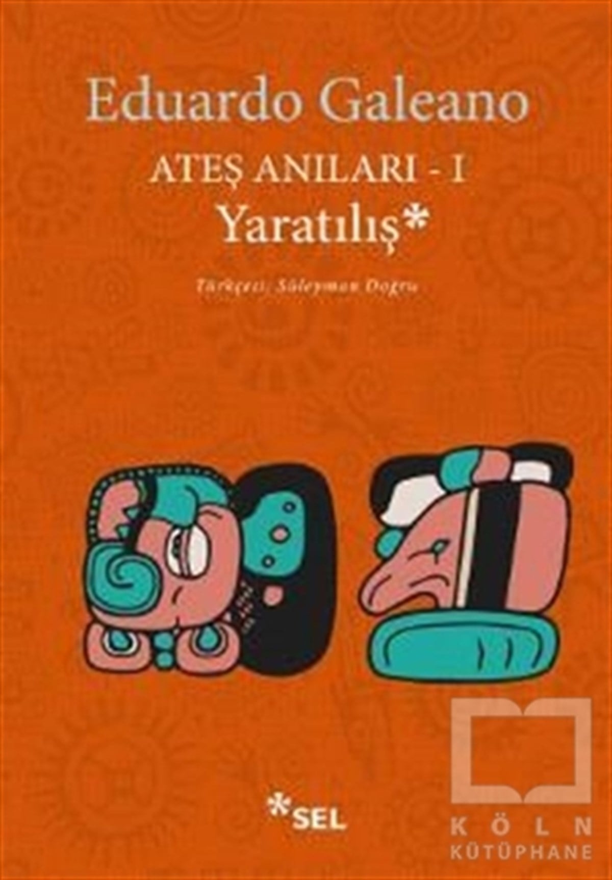 Eduardo GaleanoDenemeAteş Anıları 1: Yaratılış