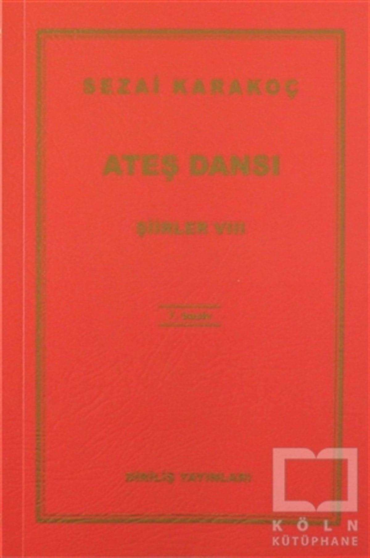 Sezai KarakoçŞiirAteş Dansı - Şiirler 8