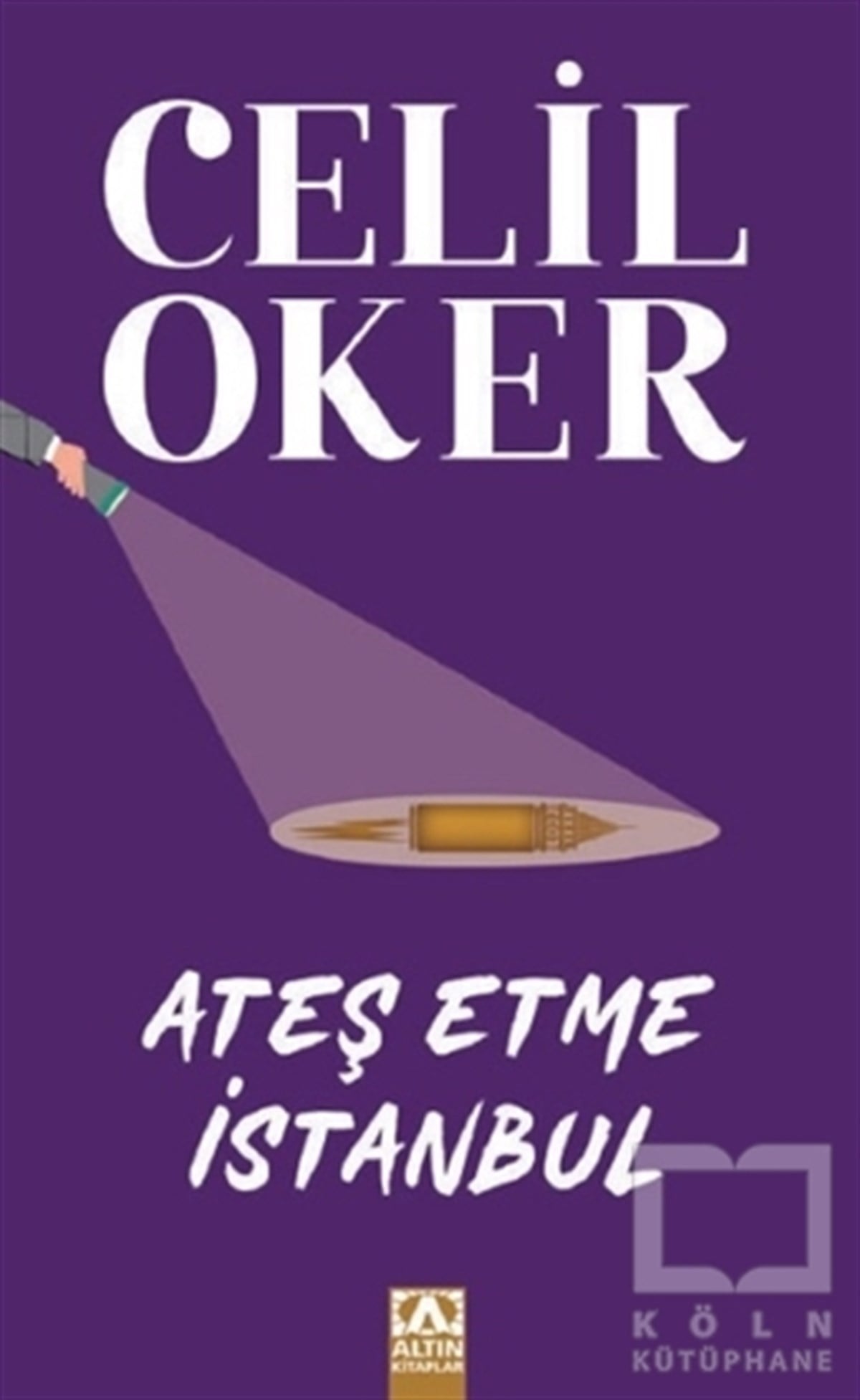 Celil OkerPolisiye Romanlar & Cinayet RomanlarıAteş Etme İstanbul (Özel Baskı)