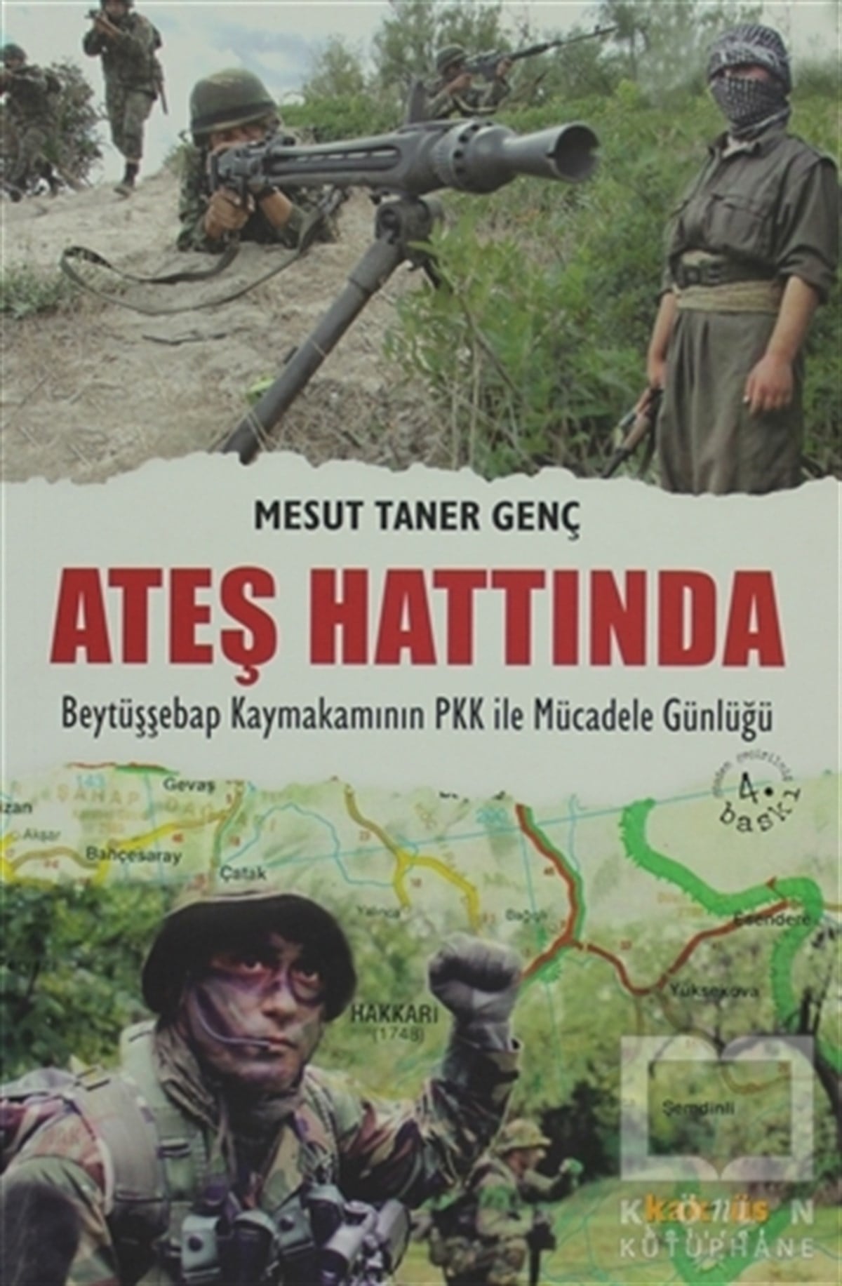 Mesut Taner GençYakın TarihAteş Hattında - Beytüşşebap Kaymakamının PKK ile Mücadele Günlüğü