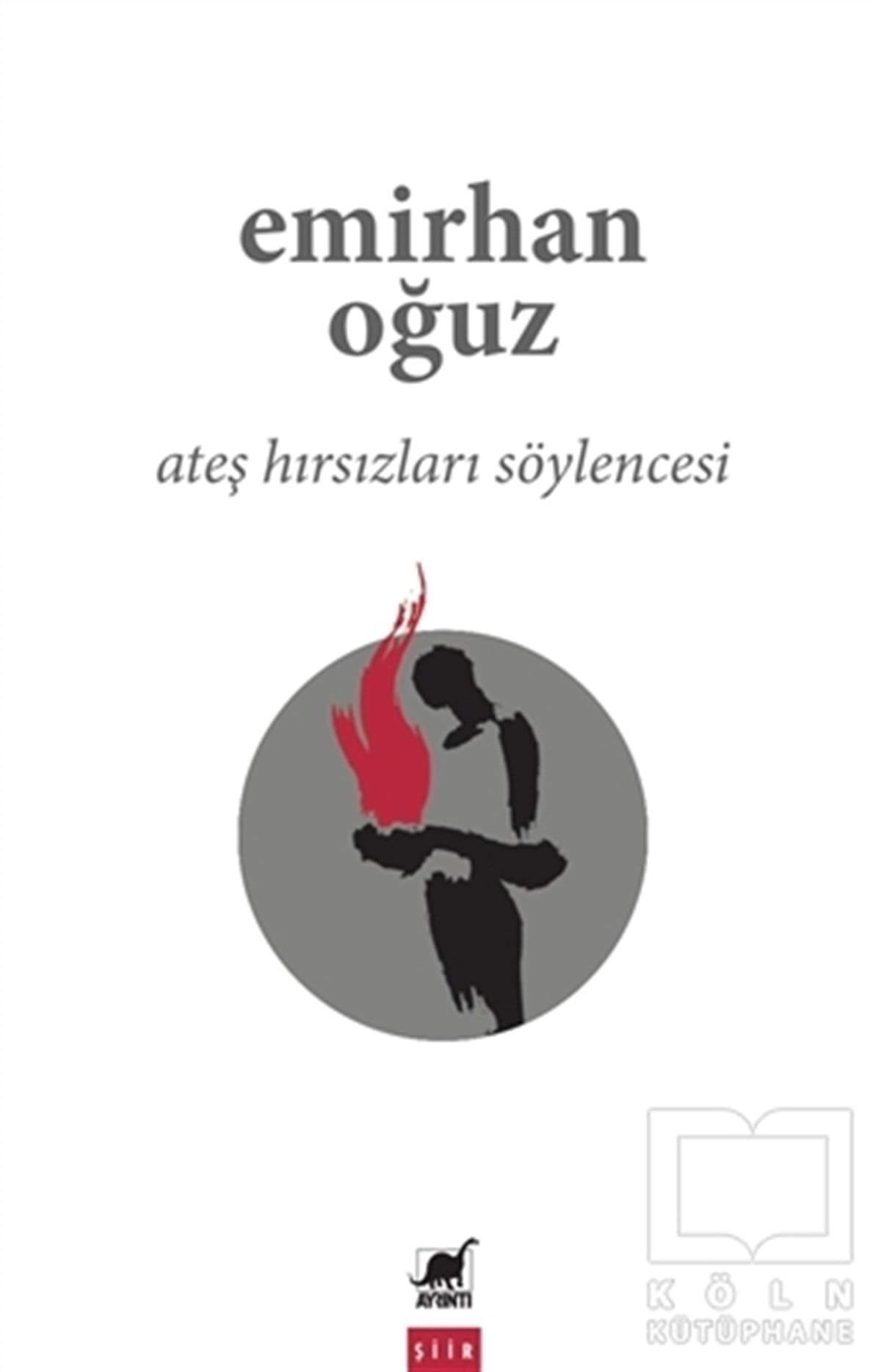 Emirhan OğuzŞiirAteş Hırsızları Söylencesi