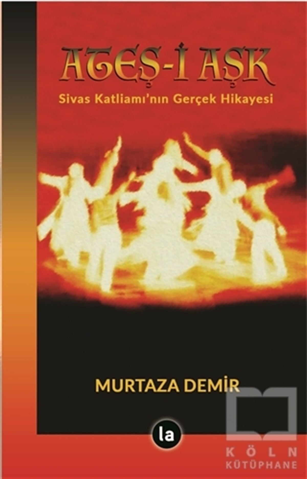 Murtaza DemirAnlatıAteş-i Aşk