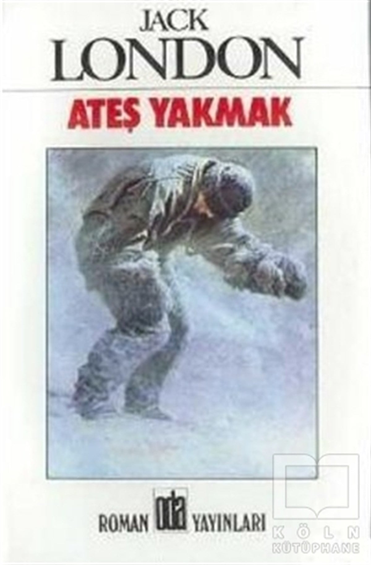 Jack LondonAmerikan EdebiyatıAteş Yakmak