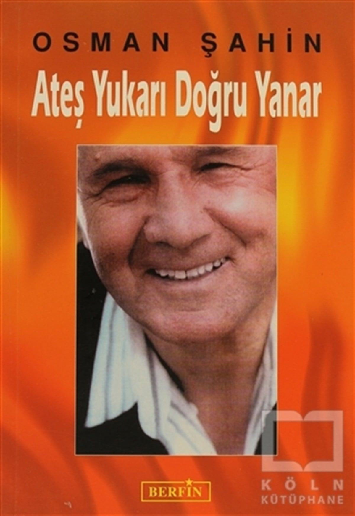 Osman ŞahinDiğerAteş Yukarı Doğru Yanar