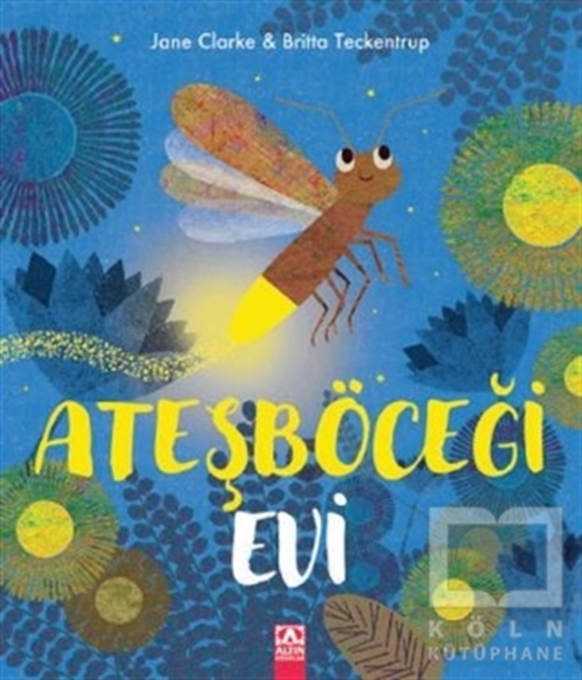 Jane ClarkeOkul Öncesi Çocuk KitaplarıAteşböceği Evi