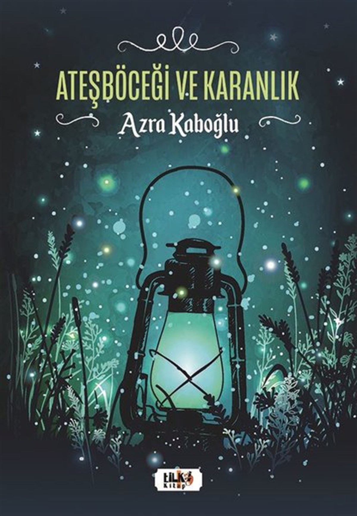 Azra KaboğluTürk ŞiiriAteşböceği ve Karanlık