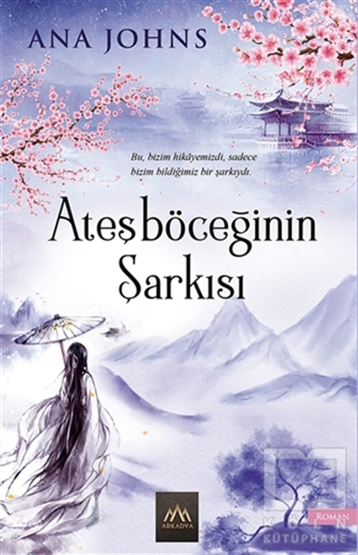 Ana JohnsTürkçe RomanlarAteşböceğinin Şarkısı