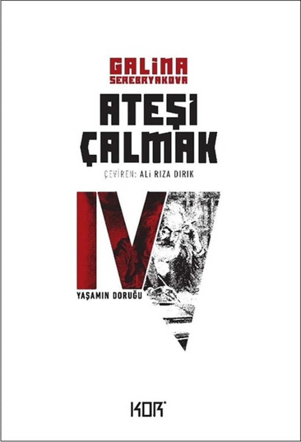 Galina SerebryakovaDünya RomanAteşi Çalmak 4-Yaşamın Doruğu