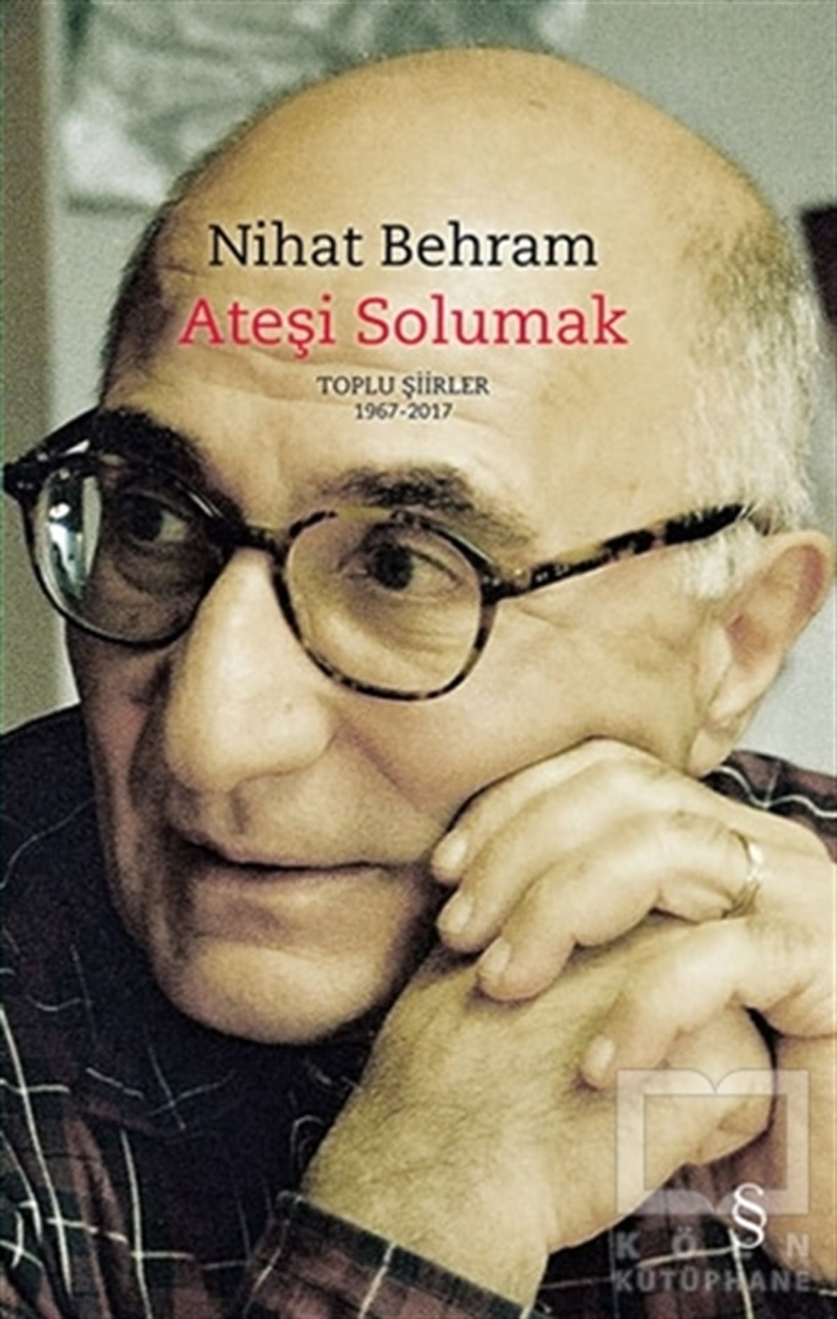 Nihat BehramŞiirAteşi Solumak (Ciltli)