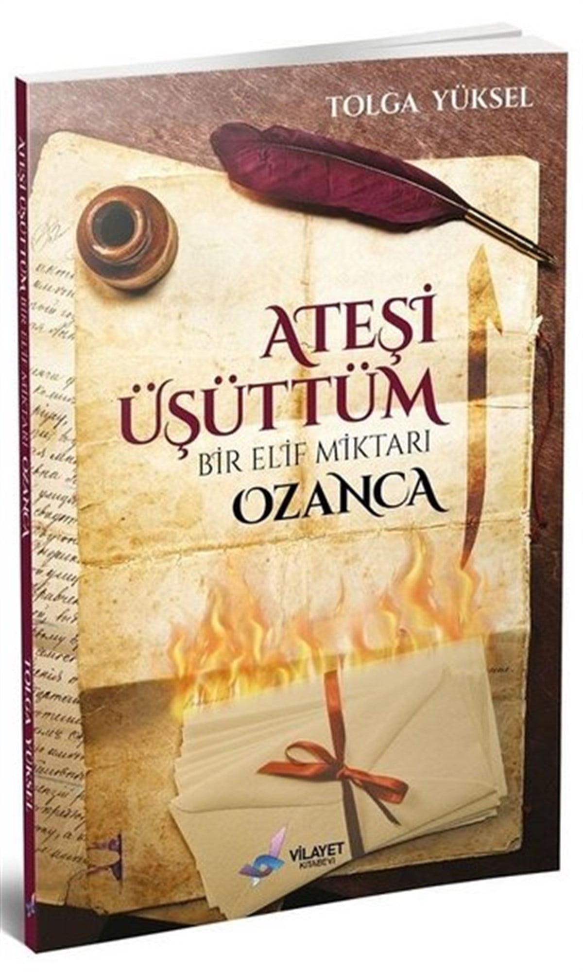 Tolga YükselDeneme KitaplarıAteşi Üşüttüm Bir Elif Miktarı Ozanca