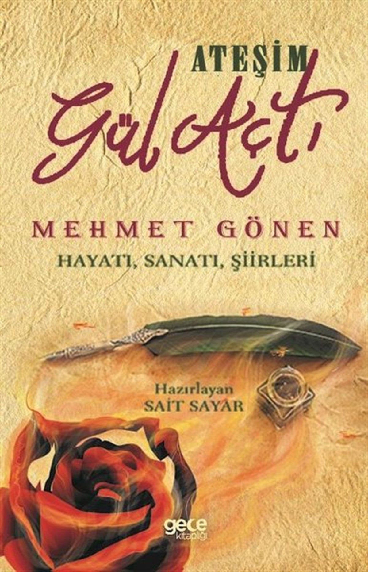 Sait SayarTarihi Biyografi ve Otobiyografi KitaplarıAteşim Gül Açtı