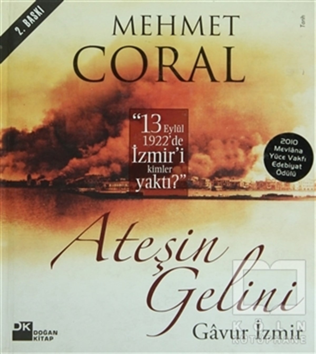 Mehmet CoralYakın TarihAteşin Gelini Gavur İzmir