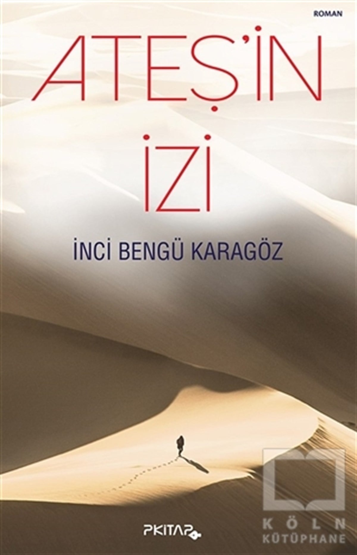 İnci Bengü KaragözRomanAteş'in İzi