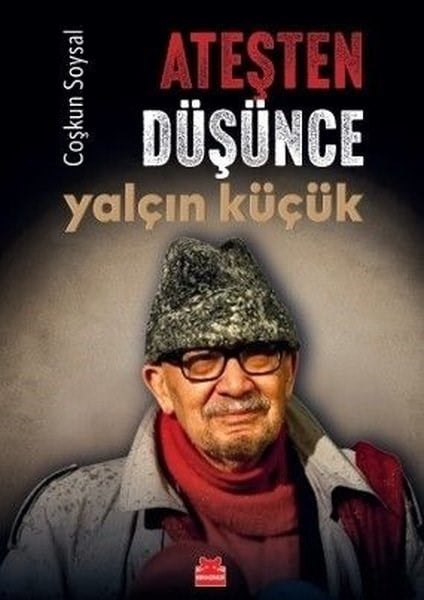 Coşkun SoysalTarihi Biyografi ve Otobiyografi KitaplarıAteşten Düşünce Yalçın Küçük