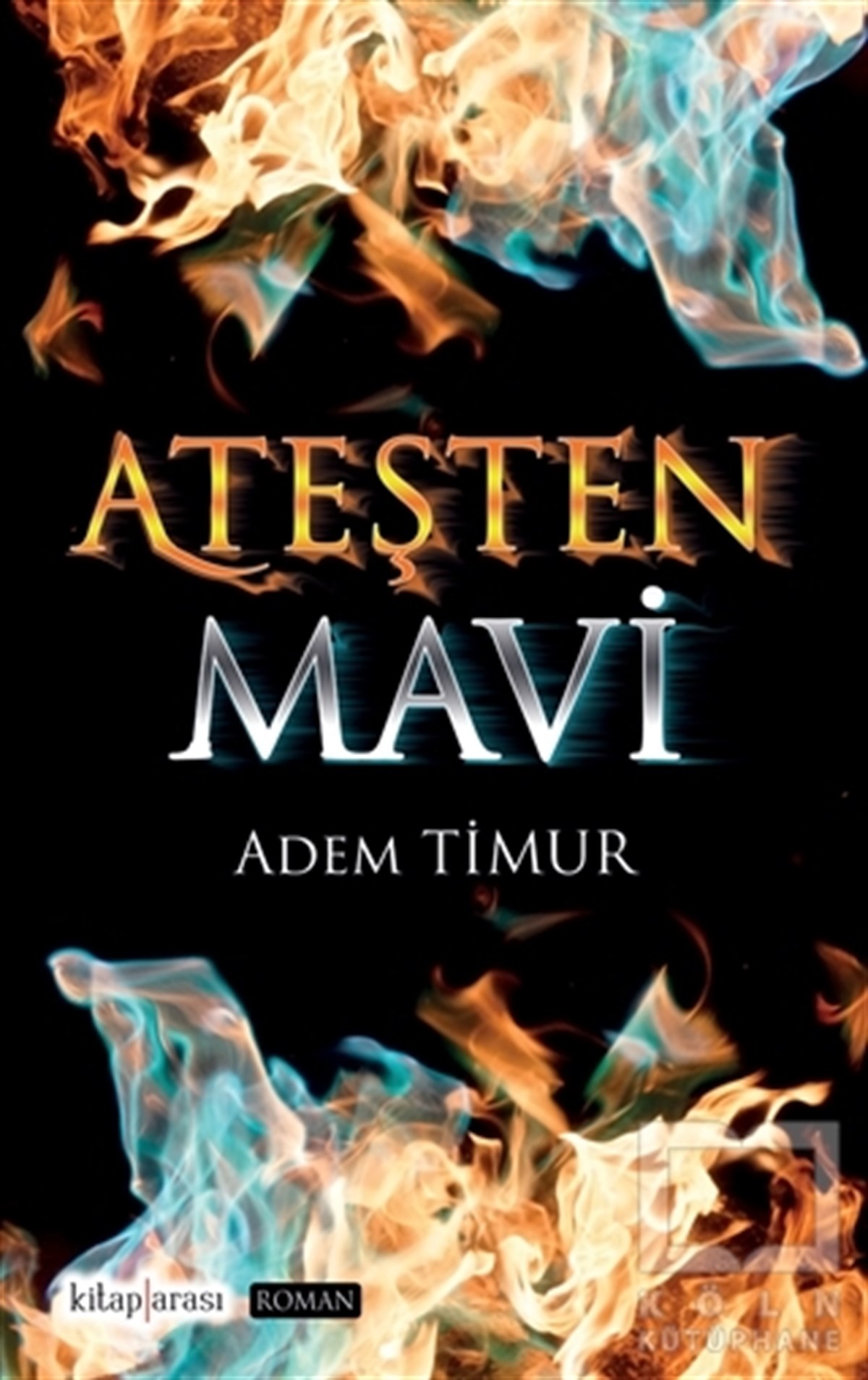Adem TimurRomanAteşten Mavi