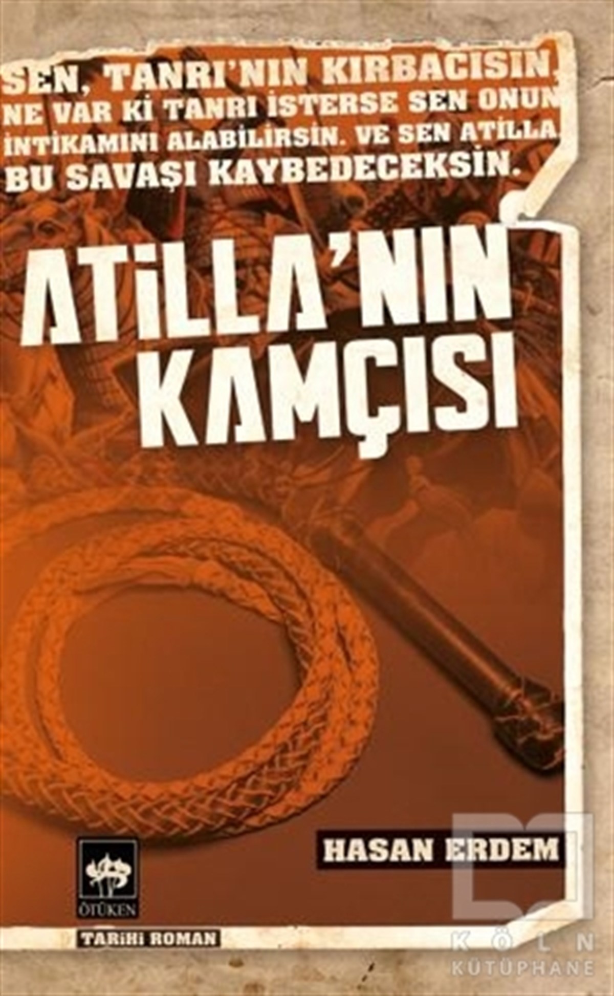 Hasan ErdemTarihsel RomanlarAtilla'nın Kamçısı