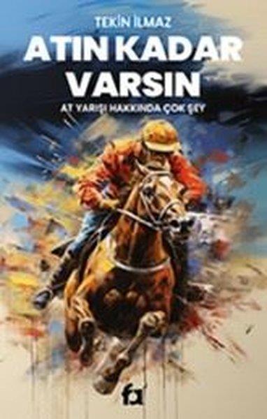 Tekin İlmazSpor KitaplarıAtın Kadar Varsın - At Yarışı Hakkında Çok Şey