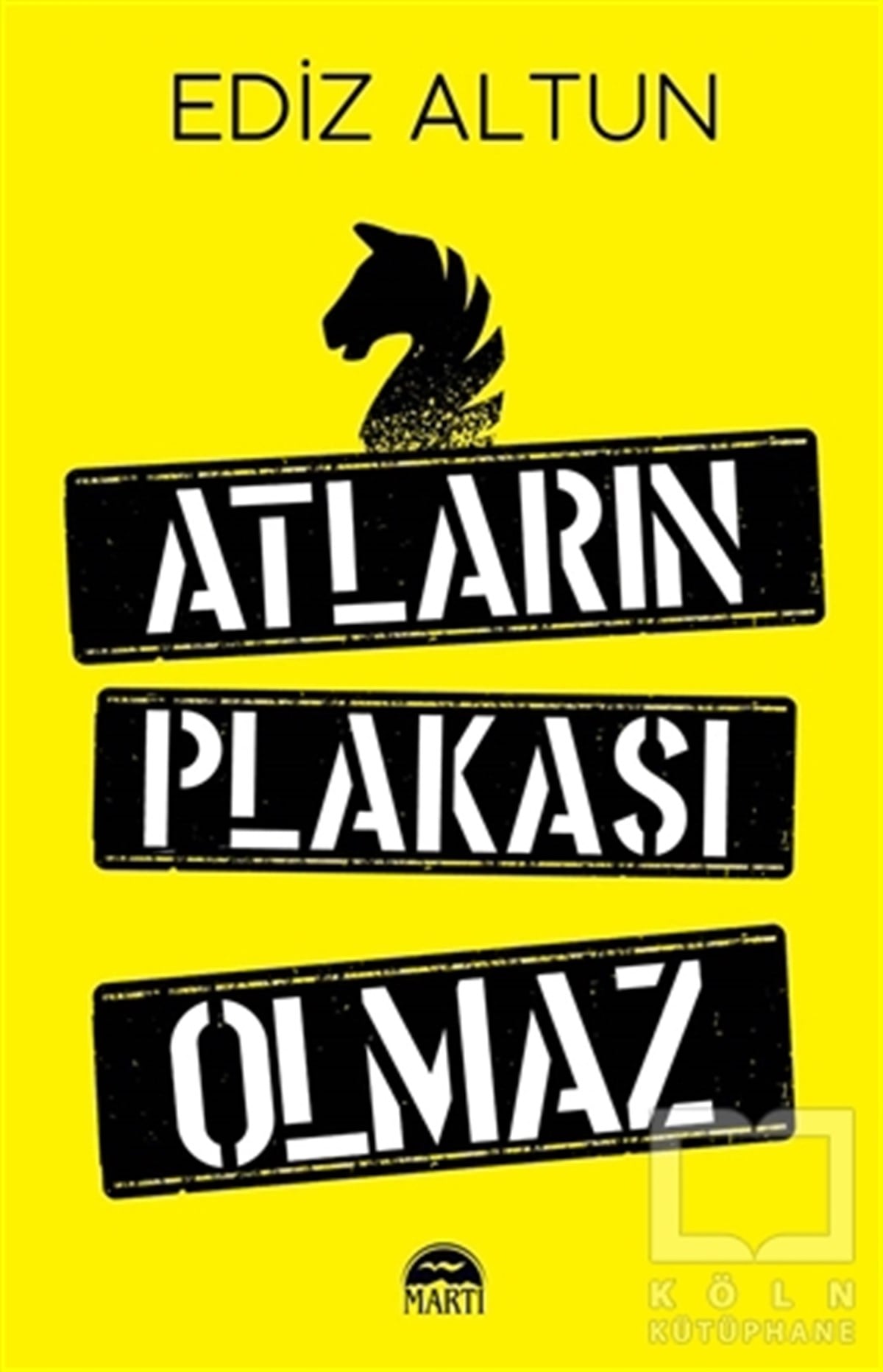 Ediz AltunRomanAtların Plakası Olmaz