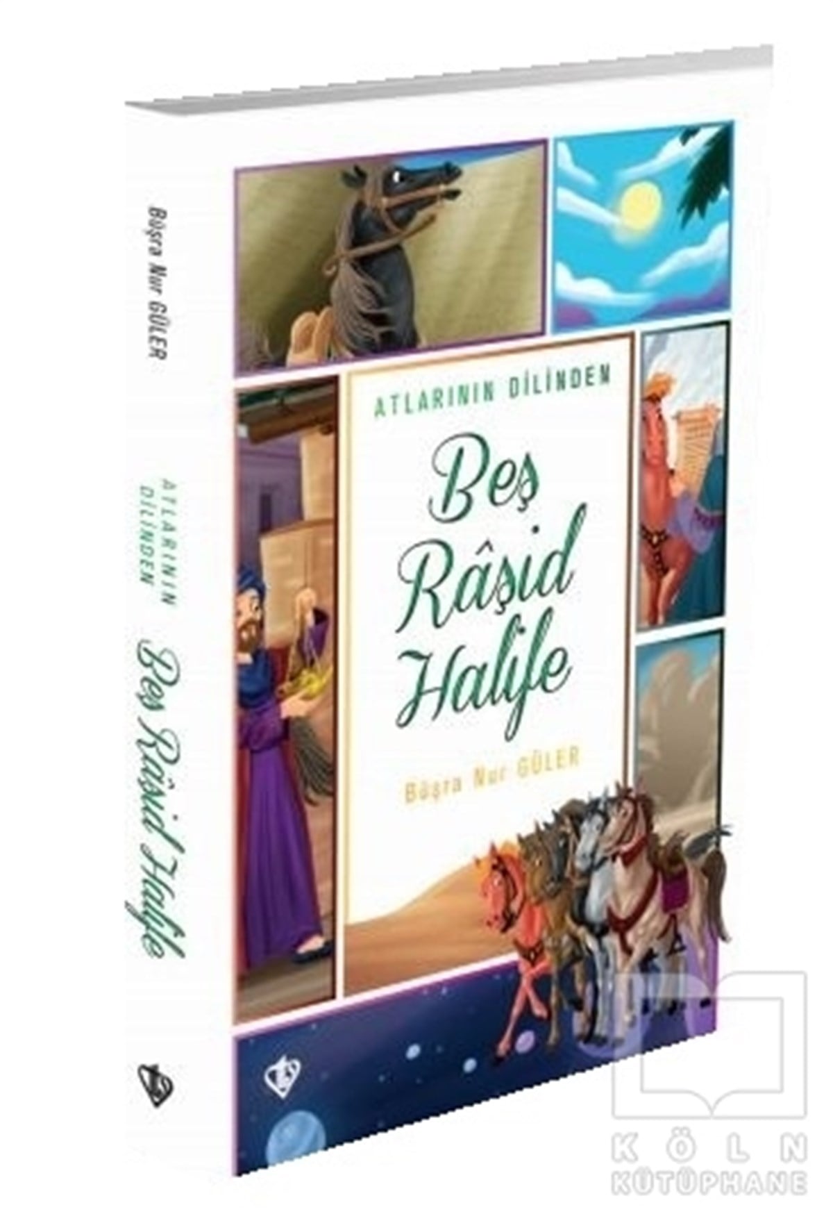 Büşra Nur Gülerİslam Tarihi KitaplarıAtlarının Dilinden Beş Raşid Halife