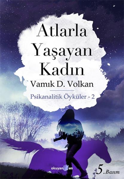 Vamık D. VolkanPsikoloji KitaplarıAtlarla Yaşayan Kadın