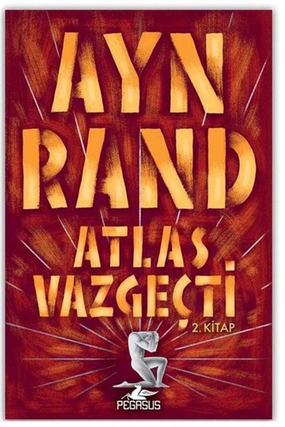 Ayn RandDünya RomanAtlas Vazgeçti - 2