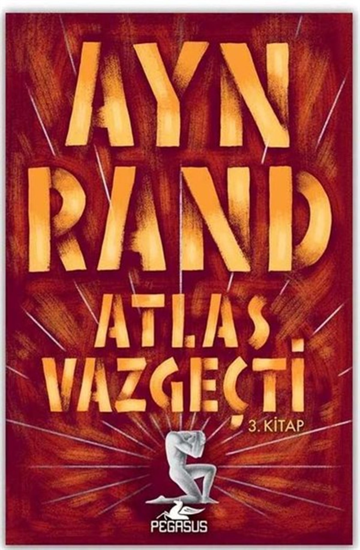 Ayn RandDünya RomanAtlas Vazgeçti - 3