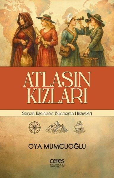 Oya MumcuoğluRöportajAtlasın Kızları - Seyyah Kadınların Bilinmeyen Hikayeleri