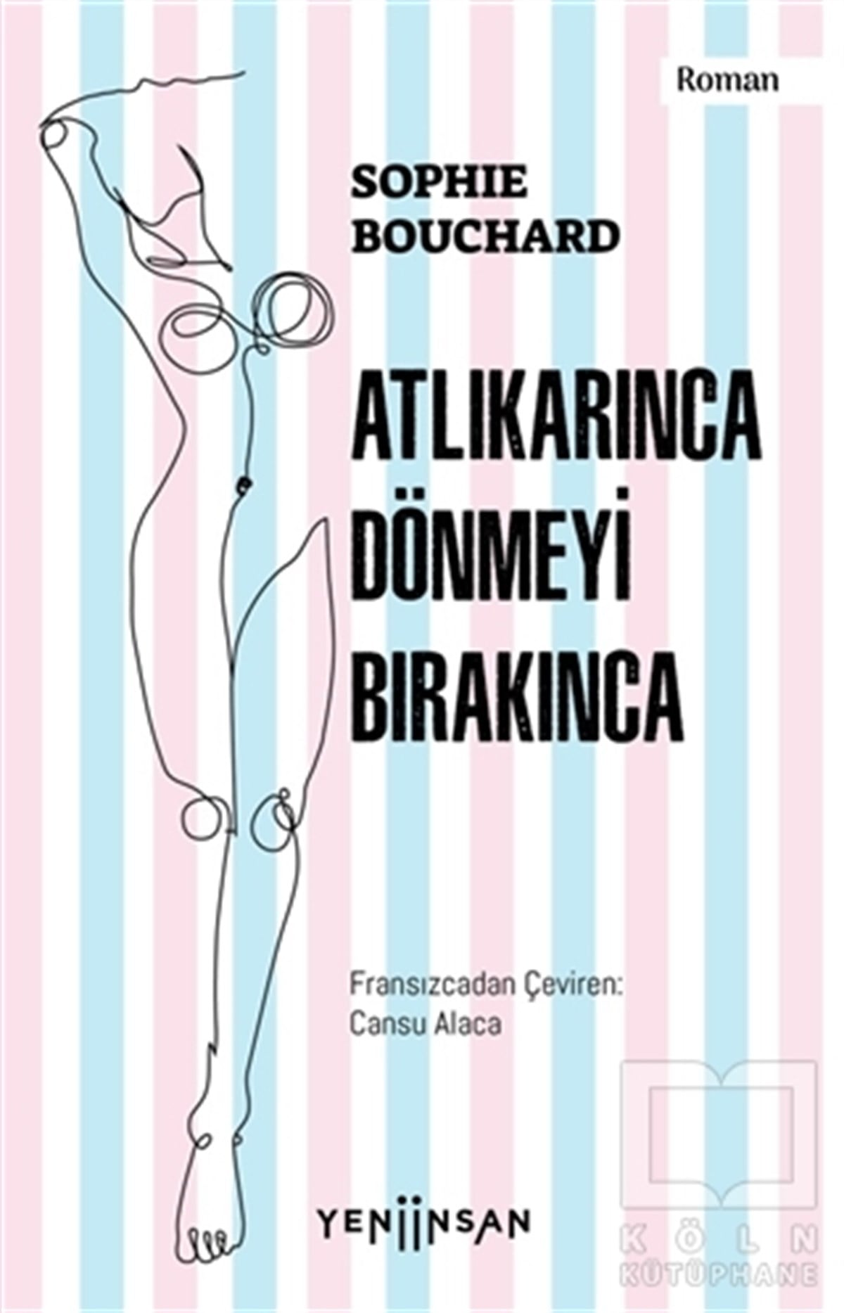 Sophie BouchardTürkçe RomanlarAtlıkarınca Dönmeyi Bırakınca
