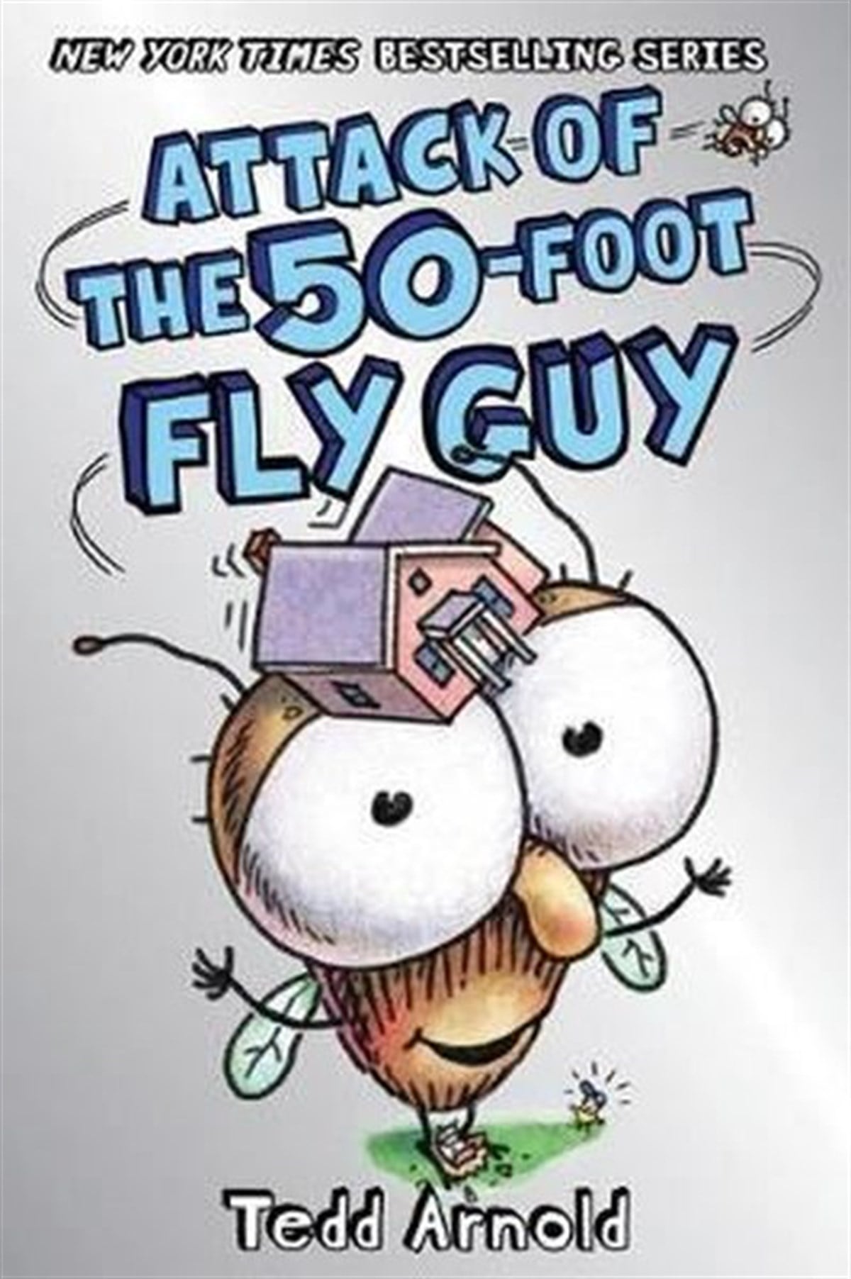 Tedd ArnoldChildrenAttack of the 50-Foot Fly Guy!