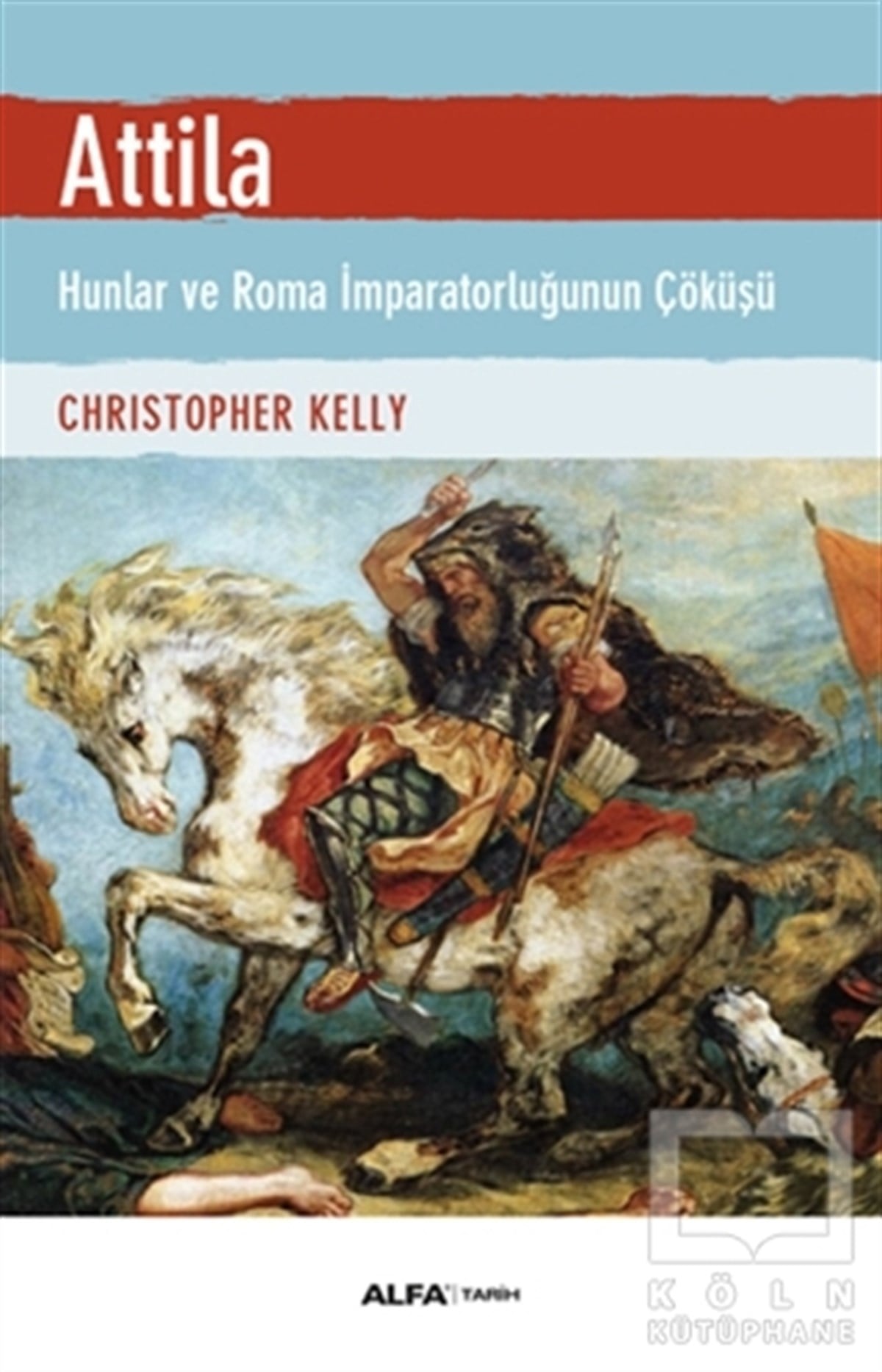 Christopher KellyTarihsel RomanlarAttila