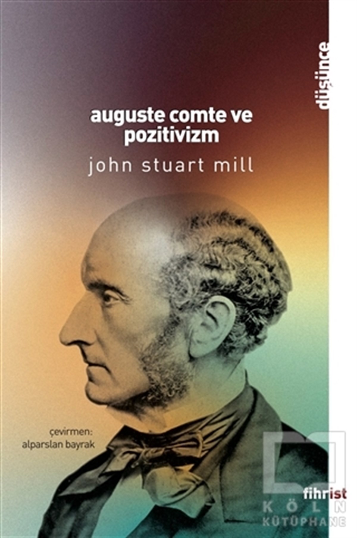 John Stuart MillFelsefe BilimiAuguste Comte ve Pozitivizm