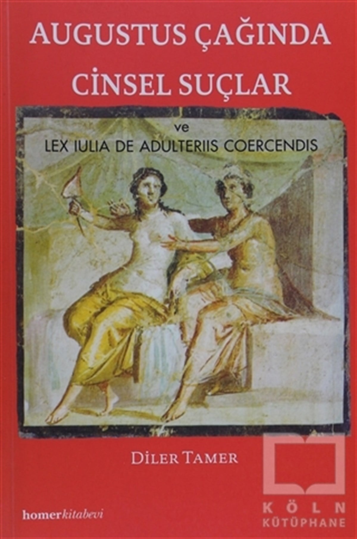 Diler Tamer GüvenDiğerAugustus Çağında Cinsel Suçlar