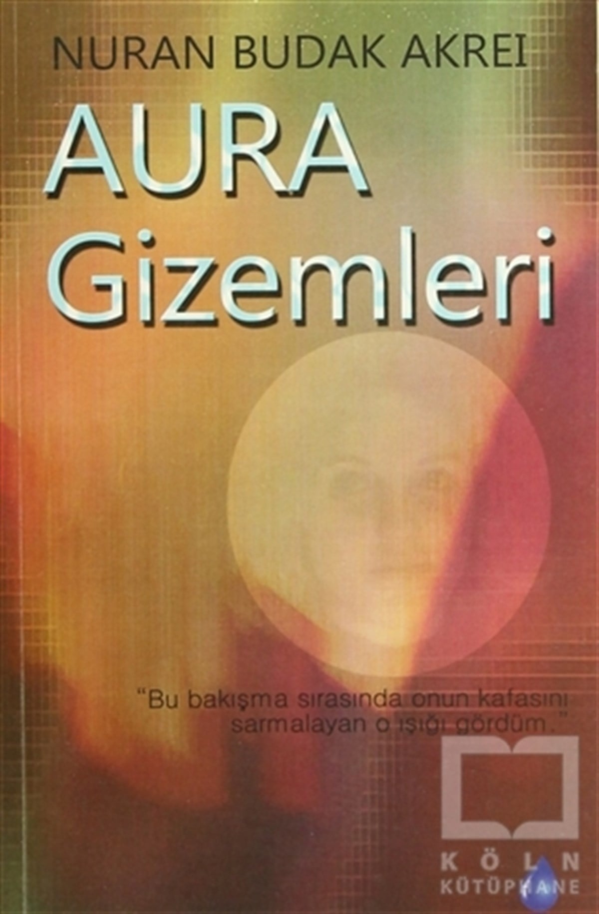 Nuran Budak AkreiParapsikoloji KitaplarıAura Gizemleri