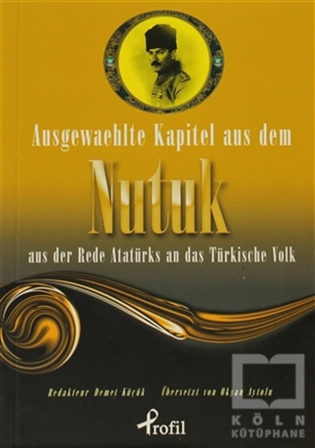 Mustafa Kemal AtatürkYakın TarihAusgewaehlte Kapitel Aus Dem Nutuk Aus Der Rede Atatürks An Das Türkische Volk