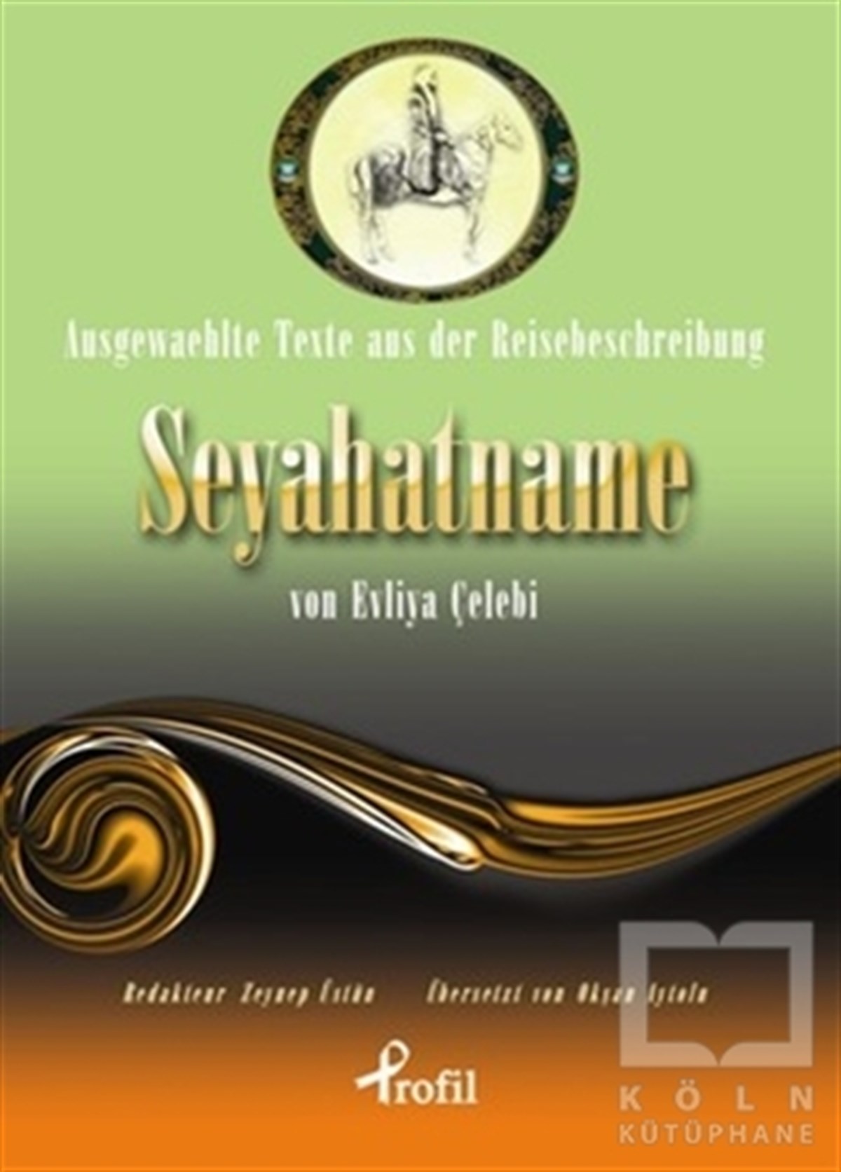 Evliya ÇelebiDiğerAusgewaehlte Texte Aus Der Reisebeschreibung Seyahatname Von Evliya Çelebi