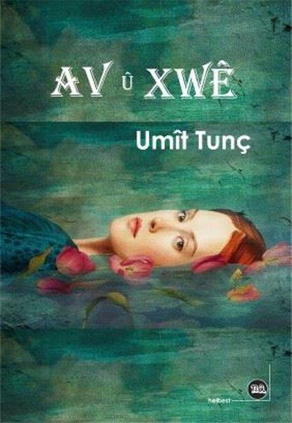Ümit TunçKürtçeAv u Xwe