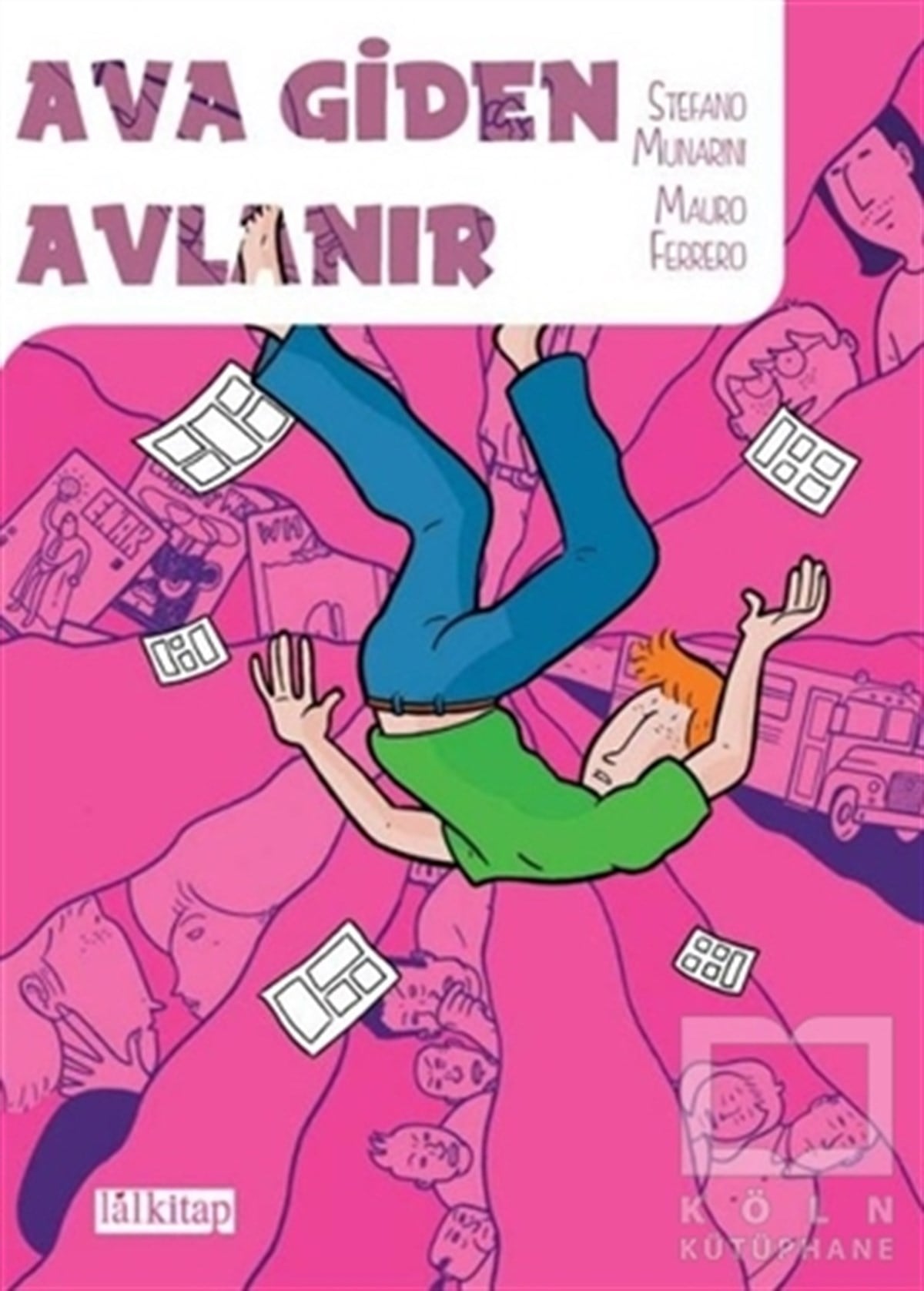 Stefano MunariniÇizgi RomanAva Giden Avlanır