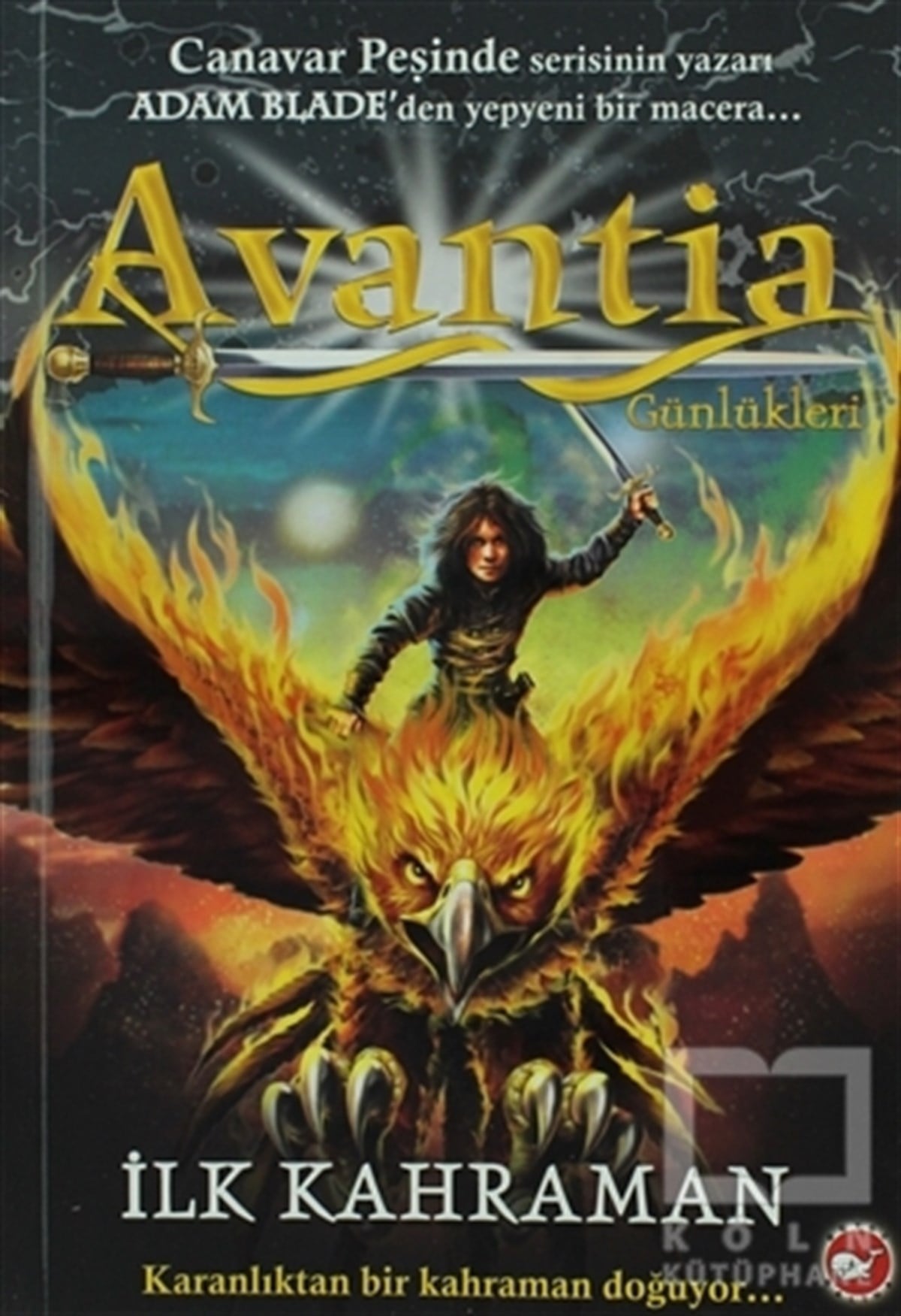 Adam BladeRoman-ÖyküAvantia Günlükleri 1. Kitap - İlk Kahraman