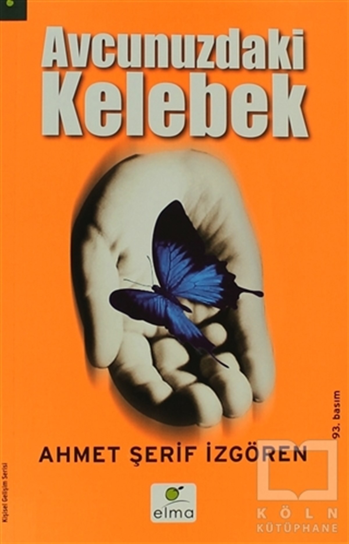 Ahmet Şerif İzgörenKişisel GelişimAvcunuzdaki Kelebek