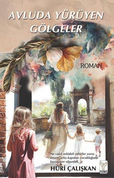 Huri ÇalışkanTürkiye RomanAvluda Yürüyen Gölgeler